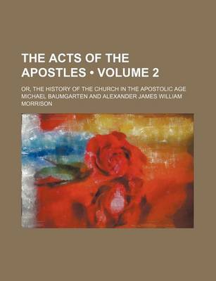 Book cover for The Acts of the Apostles (Volume 2); Or, the History of the Church in the Apostolic Age