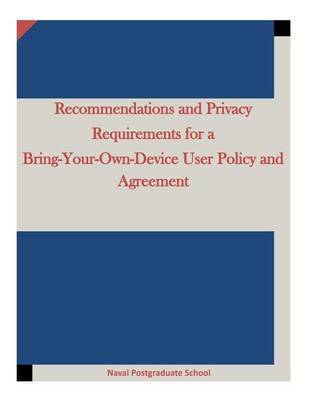 Book cover for Recommendations and Privacy Requirements for a Bring-Your-Own-Device User Policy and Agreement