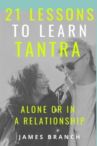 Cover of 21 lessons to learn Tantra Alone or in a Relationship