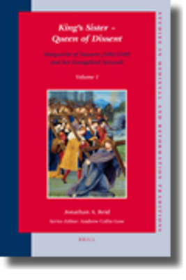 Book cover for King's Sister - Queen of Dissent: Marguerite of Navarre (1492-1549) and her Evangelical Network (set 2 volumes)