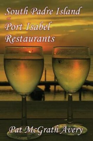 Cover of South Padre Island and Port Isabel Restuarants