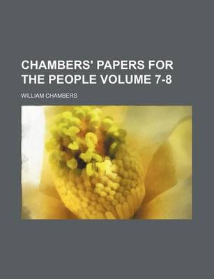 Book cover for Chambers' Papers for the People Volume 7-8