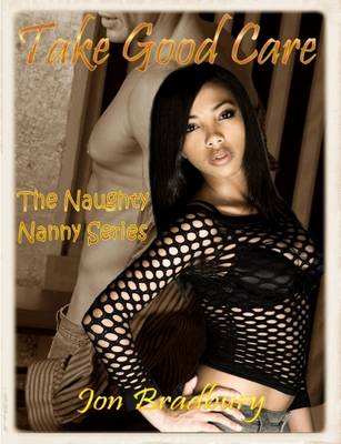 Book cover for The Naughty Nanny Series~Take Good Care