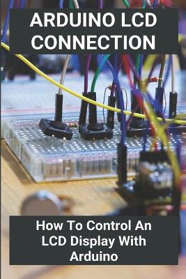 Cover of Arduino LCD Connection