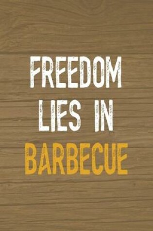 Cover of Freedom Lies In Barbecue