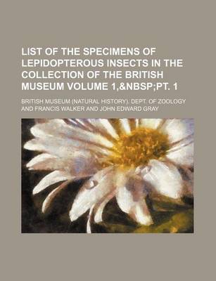 Book cover for List of the Specimens of Lepidopterous Insects in the Collection of the British Museum Volume 1,