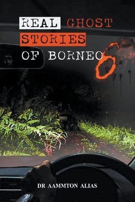 Book cover for Real Ghost Stories of Borneo 6