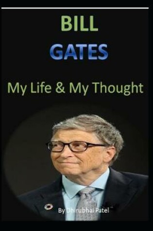 Cover of Bill Gates My Life & My Thought