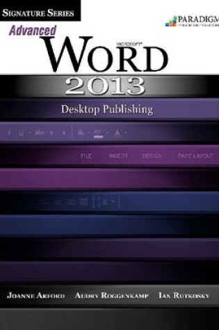 Cover of Signature Series: Advanced Microsoft®Word 2013: Desktop Publishing