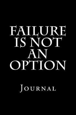 Cover of Failure Is Not An Option