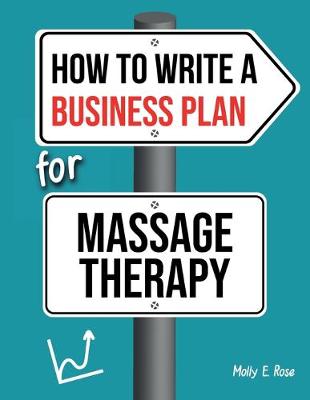 Book cover for How To Write A Business Plan For Massage Therapy