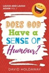 Book cover for Does God Have a Sense of Humour?