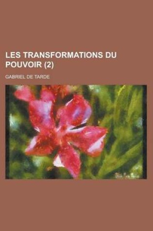 Cover of Les Transformations Du Pouvoir (2)
