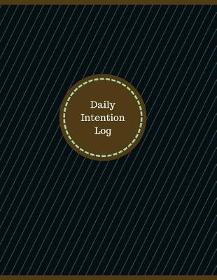 Book cover for Daily Intention Log (Logbook, Journal - 126 pages, 8.5 x 11 inches)