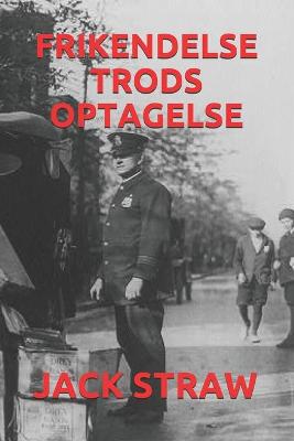 Book cover for Frikendelse Trods Optagelse