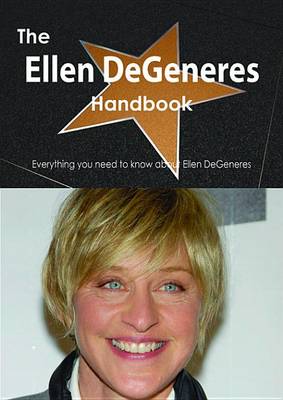 Book cover for The Ellen DeGeneres Handbook - Everything You Need to Know about Ellen DeGeneres