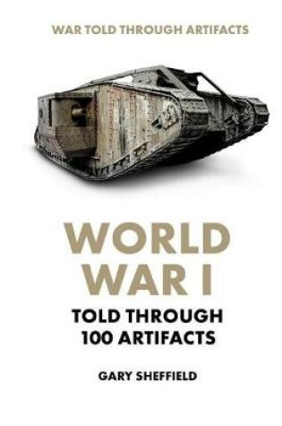 Cover of World War I Told Through 100 Artifacts