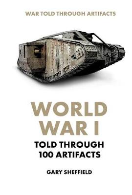 Book cover for World War I Told Through 100 Artifacts