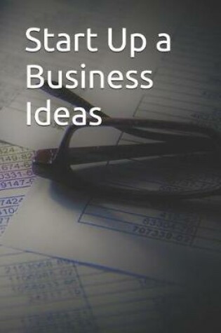 Cover of Start Up a Business Ideas