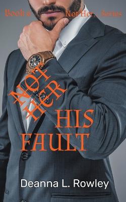 Book cover for Not Her His Fault