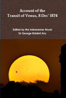 Book cover for Account of The Transit of Venus 8 Dec' 1874