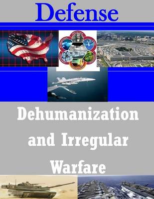 Book cover for Dehumanization and Irregular Warfare