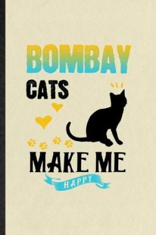 Cover of Bombay Cats Make Me Happy