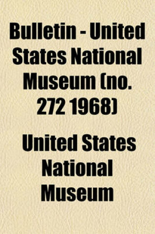 Cover of Bulletin - United States National Museum (No. 272 1968)