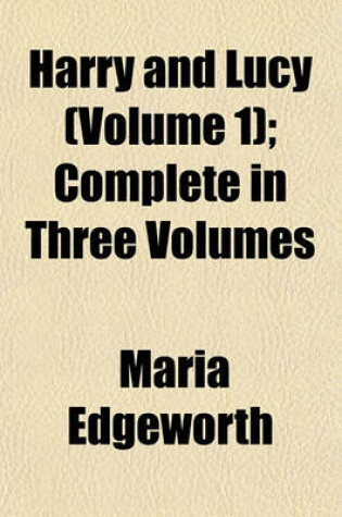 Cover of Harry and Lucy (Volume 1); Complete in Three Volumes