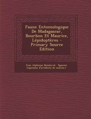 Book cover for Faune Entomologique de Madagascar, Bourbon Et Maurice, Lepidopteres