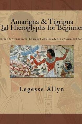 Cover of Amarigna & Tigrigna Qal Hieroglyphs for Beginners