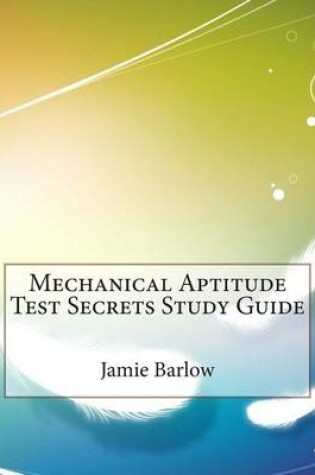 Cover of Mechanical Aptitude Test Secrets Study Guide