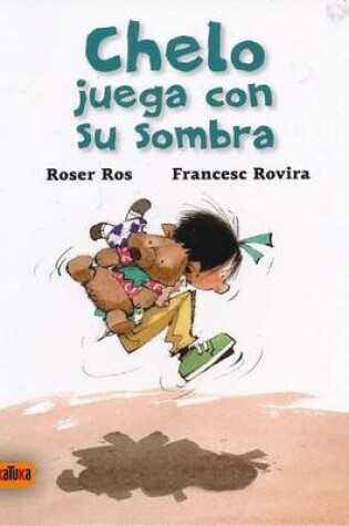 Cover of Chelo Juega Con Su Sombra