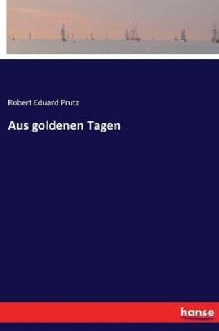 Cover of Aus goldenen Tagen