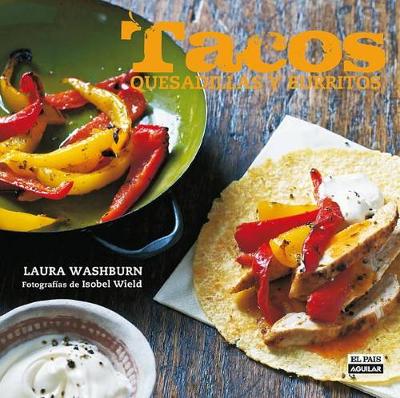 Book cover for Tacos, Quesadillas Y Burritos