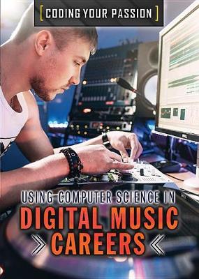 Book cover for Using Computer Science in Digital Music Careers