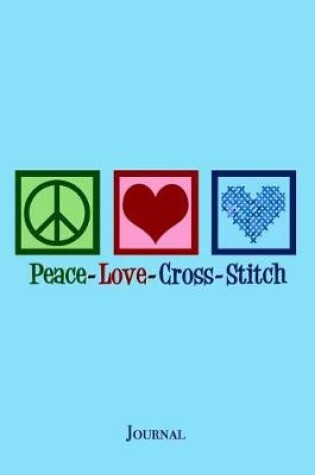 Cover of Peace Love Cross Stitch Journal
