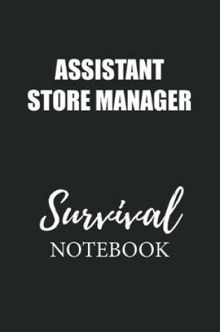 Cover of Assistant Store Manager Survival Notebook