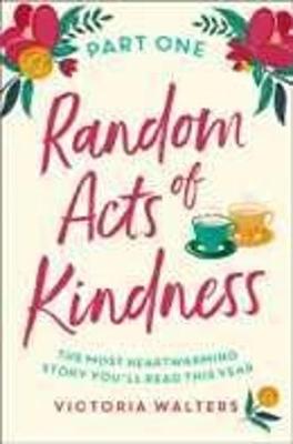 Random Acts of Kindness - Part 1 by Victoria Walters