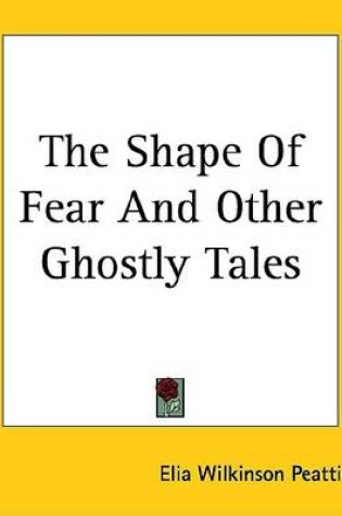 Cover of The Shape of Fear and Other Ghostly Tales