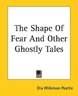 Book cover for The Shape of Fear and Other Ghostly Tales