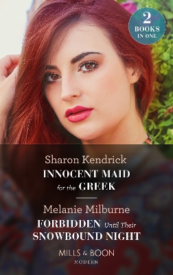 Book cover for Innocent Maid For The Greek / Forbidden Until Their Snowbound Night