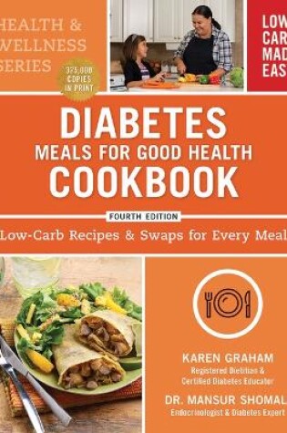 Cover of Diabetes Meals for Good Health Cookbook: Low-Carb Recipes and Swaps for Every Meal