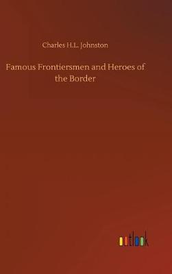 Book cover for Famous Frontiersmen and Heroes of the Border