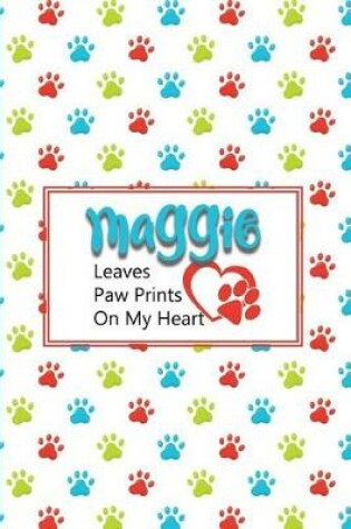 Cover of Maggie Leaves Paw Prints on My Heart