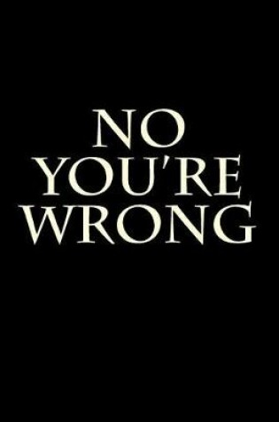 Cover of No You're Wrong