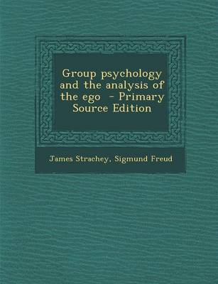 Book cover for Group Psychology and the Analysis of the Ego - Primary Source Edition