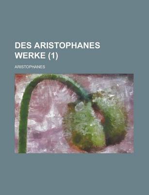 Book cover for Des Aristophanes Werke (1 )