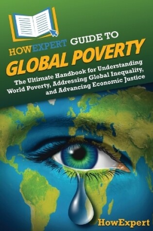 Cover of HowExpert Guide to Global Poverty