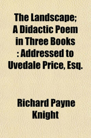 Cover of The Landscape; A Didactic Poem in Three Books